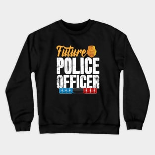 Future Police Officer Crewneck Sweatshirt